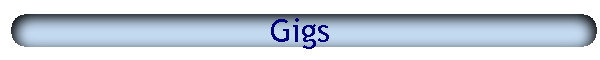 Gigs